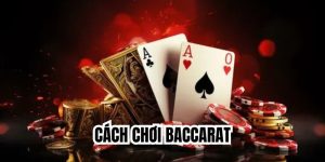 Cách chơi Baccarat